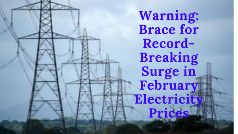 Warning: Brace for Record-Breaking Surge in February Electricity Prices